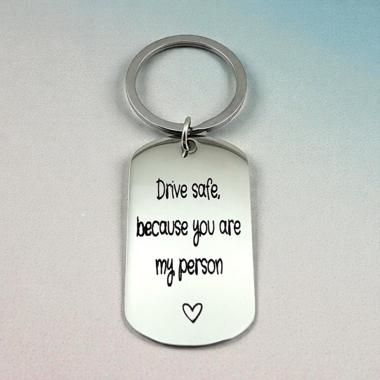 “Drive Safe, My Person” Engraved Keychain