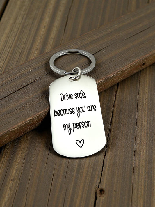 “Drive Safe, My Person” Engraved Keychain